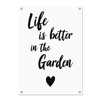 Tuinposter Life is better in the Garden