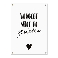 Tuinposter Vergeet niet te genieten