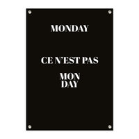 Tuinposter Monday, ce n'est pas Monday